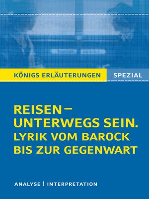 cover image of Reisen – unterwegs sein. Lyrik vom Barock bis zur Gegenwart. Königs Erläuterungen Spezial.